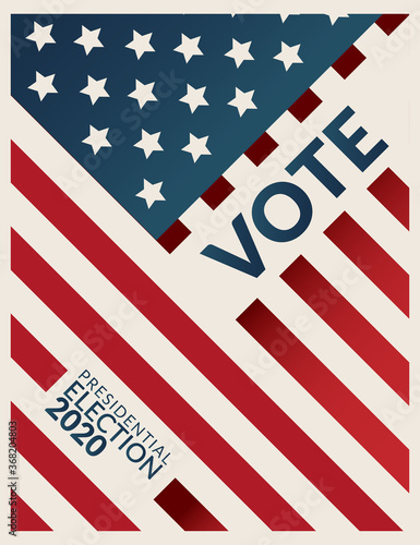 US Presidential election 2020 campaign poster banner. word VOTE  Presidential election 2020 with american flag pattern on background. Presidential election banner background. flat design, vector