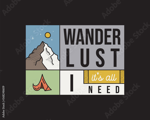 Camping adventure logo emblem illustration design. Outdoor label with mountains, tent and text - Wanderlust it's all I need. Unusual linear hipster sticker. Stock vector.