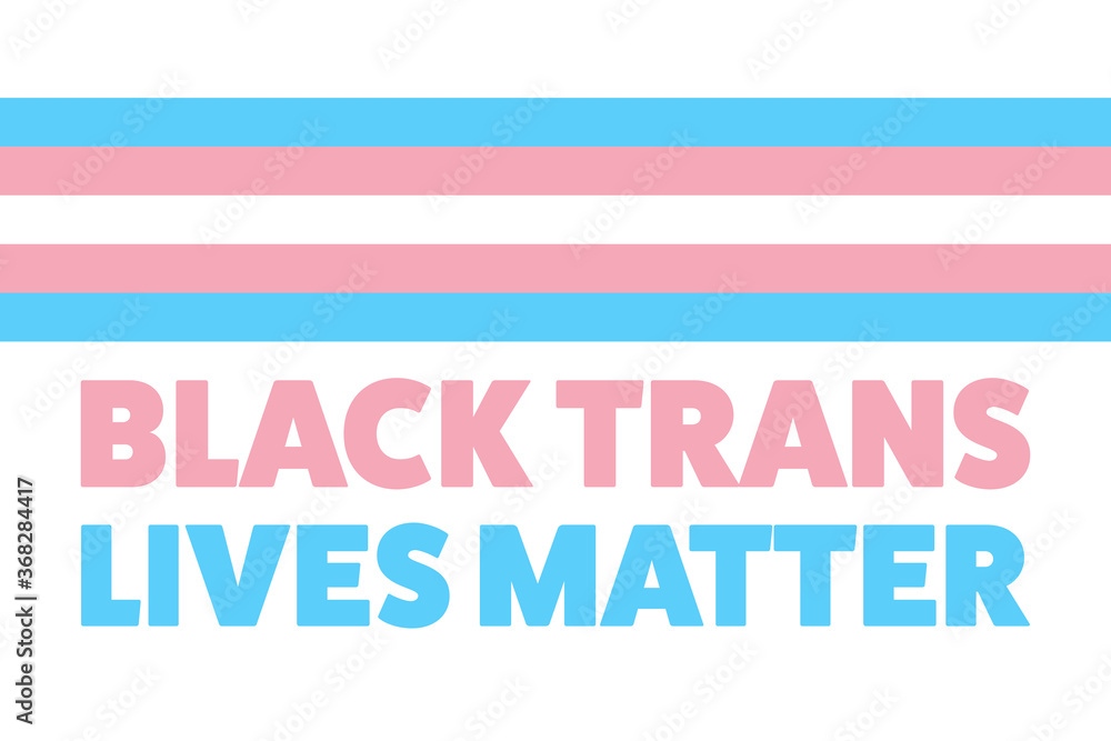 Black trans lives matter concept. Template for background, banner, card, poster with text inscription. Vector EPS10 illustration.