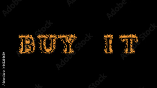 buy it fire text effect black background. animated text effect with high visual impact. letter and text effect. Alpha Matte. 