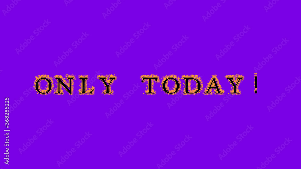only today! fire text effect violet background. animated text effect with high visual impact. letter and text effect. Alpha Matte. 