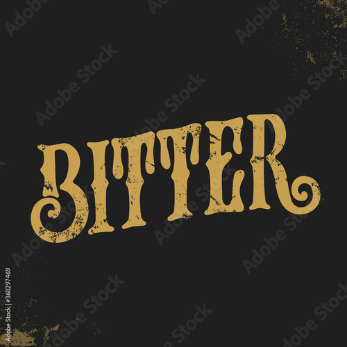 Bitter-English bitter ale, a type of light ale. Bitter handwritten lettering. Design template celebration. Vector illustration.