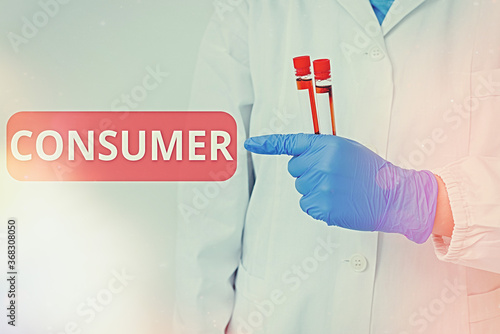 Handwriting text writing Consumer. Conceptual photo one that utilizes economic goods that are sold by manufacturers Laboratory blood test sample shown for medical diagnostic analysis result photo
