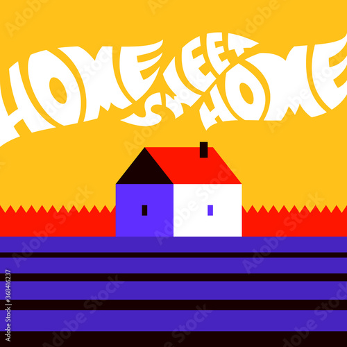 Typography poster with tiny house and stylized lettering Home sweet home. Vector illustration for housewarming gift, greeting card or home decoration