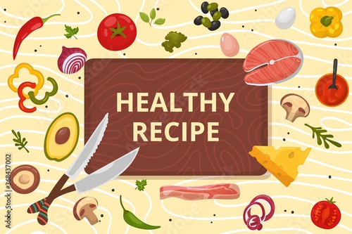 Healthy recipe vector Illustration. Organic cuisine made by natural ingredien...