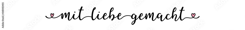 Hand sketched Mit Liebe gemacht quote in German. Translated Made with love. Lettering for banner, header, flyer, card, poster, flyer, gift.