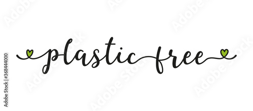 Hand sketched Plastic Free quote as banner or logo. Lettering for header, label, announcement, advertising