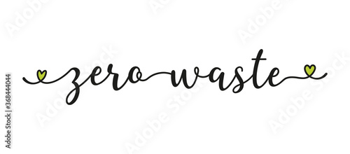 Hand sketched Zero Waste quote as banner or logo. Lettering for header, label, announcement, advertising