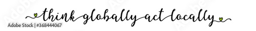 Hand sketched Think globally act locally quote as ad, web banner. Lettering for banner, header, flyer, poster, advertising