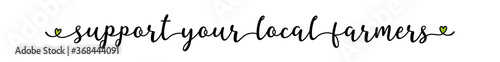 Hand sketched Support your local farmers quote as ad, web banner. Lettering for banner, header, flyer, poster, advertising