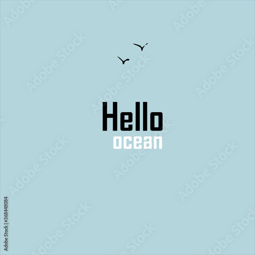Hello ocean concept. Text on a blue background.