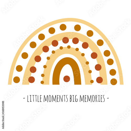 Hand drawn rainbow in beige and brown colors, isolated element on white background; nursery art design, for posters, clothes, home decor art, vector illustration, ''little moments big memories'' inscr photo