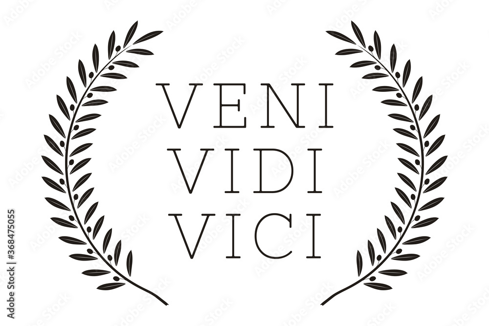 Veni. Vidi. Vici.