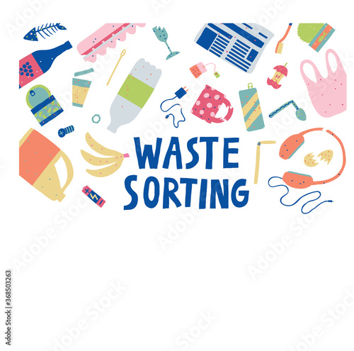 Waste sorting and recycle concept. Collection of unsorted garbage. Trash isolated white background. Empty copy space. Hand drawn poster banner template. Flat style drawing. Stock vector illustration