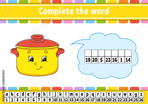 Complete the words. Cipher code. Learning vocabulary and numbers. Education worksheet. Activity page for study English. Isolated vector illustration. Cartoon character.