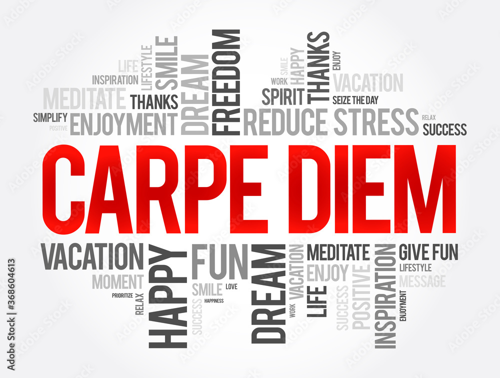 Carpe Diem word cloud collage, concept background Carpe Diem word cloud collage, concept background