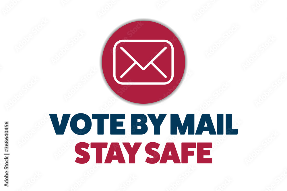 Naklejka premium Vote by mail. Stay Safe concept. The 2020 United States Presidential Election. Template for background, banner, card, poster with text inscription. Vector EPS10 illustration.