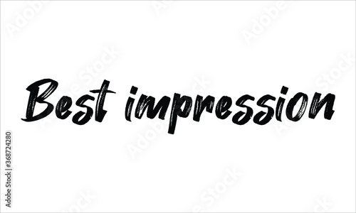 Best impression Brush Hand drawn Typography Black text lettering and phrase isolated on the White background