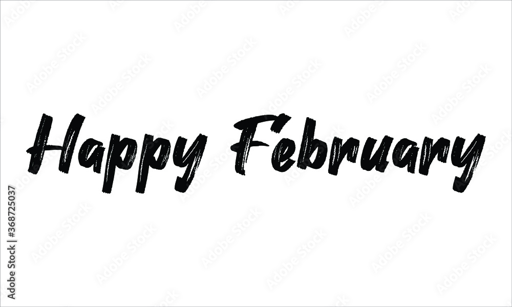 Happy February Brush Hand drawn Typography Black text lettering and phrase isolated on the White background Happy February Brush Hand drawn Typography Black text lettering and phrase isolated on the White background