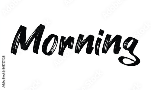 Morning Brush Hand drawn Typography Black text lettering and phrase isolated on the White background