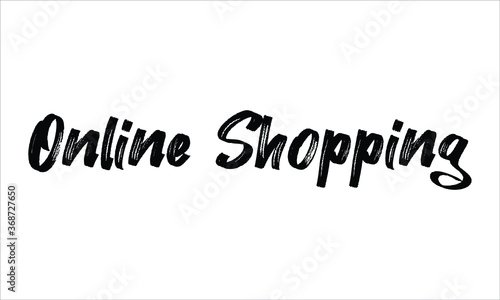 Online Shopping Brush Hand drawn Typography Black text lettering and phrase isolated on the White background