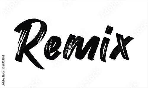 Bilde på lerret Remix Brush Hand drawn Typography Black text lettering and phrase isolated on th