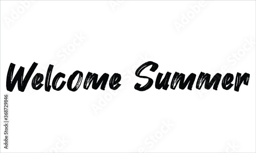 Welcome Summer Brush Hand drawn Typography Black text lettering and phrase isolated on the White background