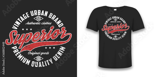 Superior denim, vintage urban brand graphic for t-shirt. Original clothes design with grunge. Authentic apparel typography on tee shirt mockup. Retro print. Vector illustration.