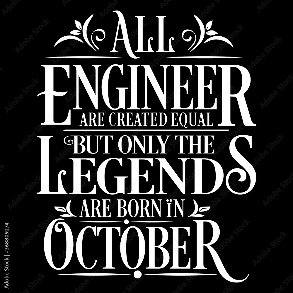 All Engineer are equal but legends are born in October: Birthday Vector All Engineer are equal but legends are born in October: Birthday Vector