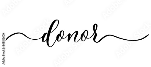 Donor - vector calligraphic inscription with smooth lines.