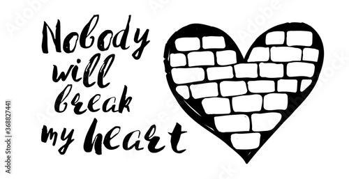 Alternative Happy Valentine's Day card or banner. Feminist manifesto. Black and white illustration: brick heart with an inscription nobody will break my heart.