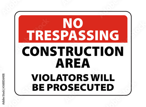 construction area sign and symbol. no trespassing. construction sign and symbol vector eps10