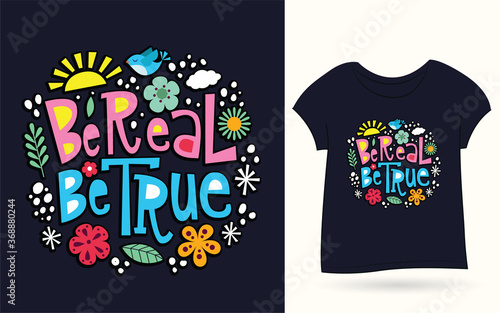 Be real be true typography for t shirt