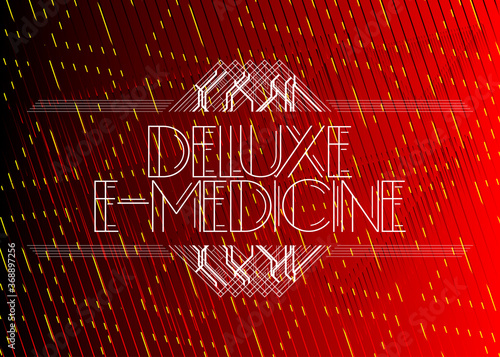 Art Deco Retro Deluxe E-Medicine text. Decorative greeting card, sign with vintage letters.