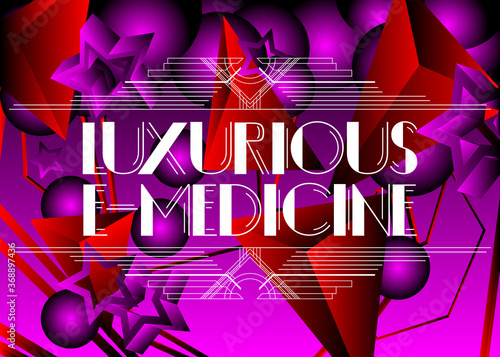 Art Deco Retro Luxurious E-Medicine text. Decorative greeting card, sign with vintage letters.