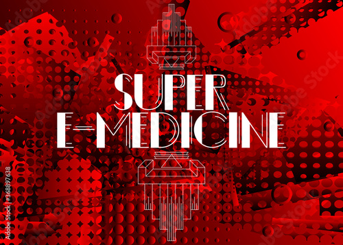 Art Deco Retro Super E-Medicine text. Decorative greeting card, sign with vintage letters.