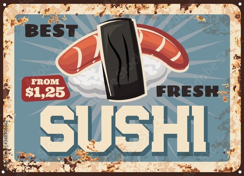 Japanese sushi rusty metal plate, Asian cuisine food vector design. Ahi nigiri sushi with rice, slice of tuna or salmon fish and nori seaweed, seafood restaurant old tin signboard with rusty effect