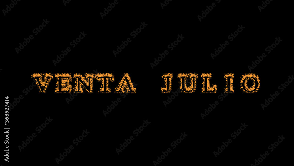 Venta julio fire text effect black background. animated text effect with high visual impact. letter and text effect. translation of the text is July Sale Venta julio fire text effect black background. animated text effect with high visual impact. letter and text effect. translation of the text is July Sale