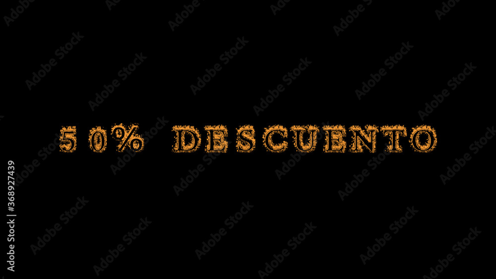 50% descuento fire text effect black background. animated text effect with high visual impact. letter and text effect. translation of the text is 50% Off