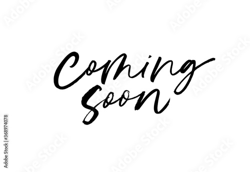 Coming soon ink brush vector lettering. Promotion or announcement banner. Modern vector calligraphy. Black paint lettering isolated on white background. Design text element, web banner, print.