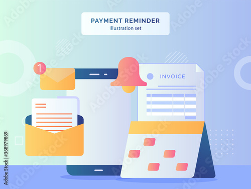 Payment reminder illustration set marker date on calendar background of invoice paper bell smartphone email notification with flat style.