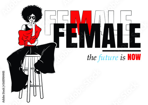 Fashion woman in style sketch on white background with quote. Female - future is now