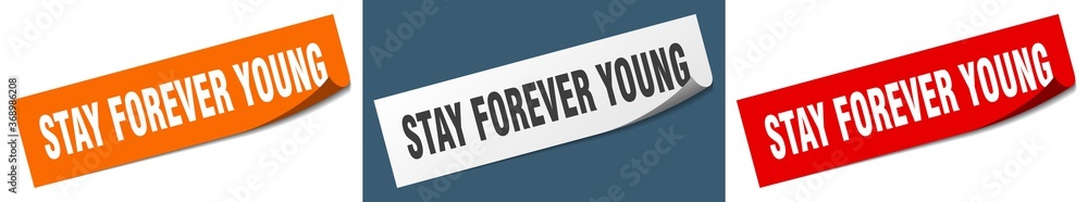 stay forever young paper peeler sign set. stay forever young sticker