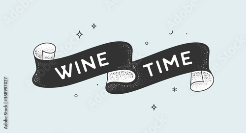 Wine Time. Vintage ribbon with text Wine Time Black white vintage banner with ribbon, graphic design. Old school hand-drawn element for cafe, bar, restaurant, drink menu. Vector Illustration