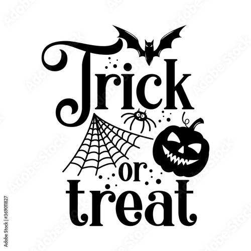 Trick or treat Halloween slogan inscription. Vector quotes. Illustration for prints on t-shirts and bags, posters, cards. Isolated on white background.