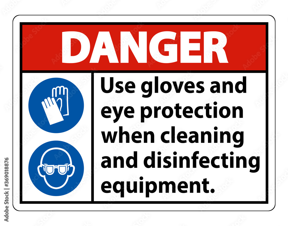 Danger Use Gloves And Eye Protection Sign on white background Danger Use Gloves And Eye Protection Sign on white background