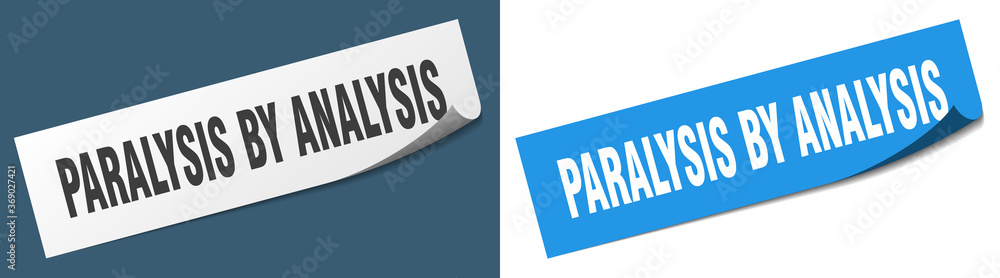 paralysis by analysis paper peeler sign set. paralysis by analysis sticker