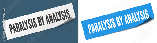 paralysis by analysis paper peeler sign set. paralysis by analysis sticker