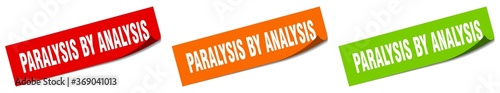 paralysis by analysis paper peeler sign set. paralysis by analysis sticker