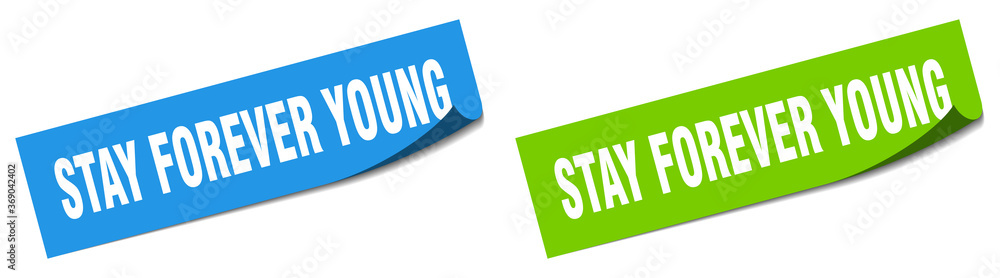 stay forever young paper peeler sign set. stay forever young sticker stay forever young paper peeler sign set. stay forever young sticker